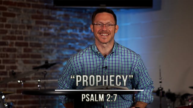 March 10, 2021 | “Prophecy”  | Psalm 2:7