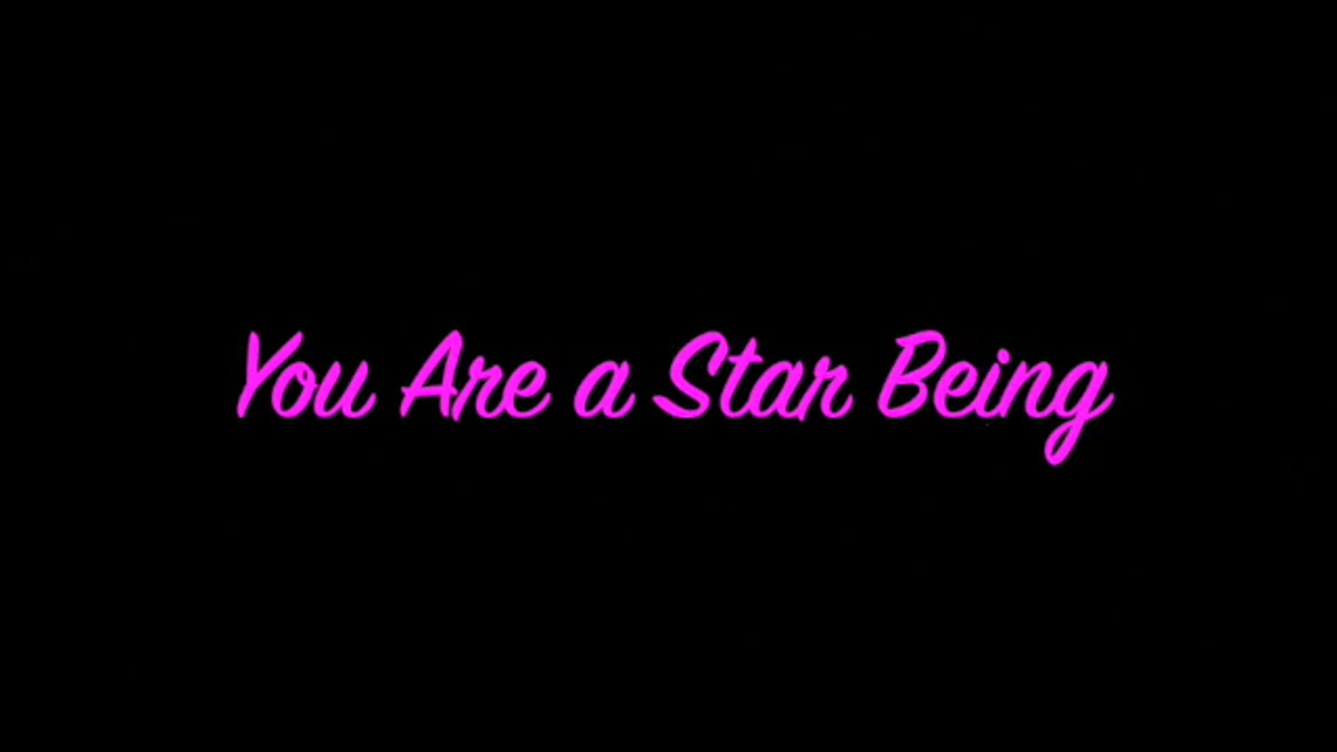You Are a Star Being - March 13, 2021