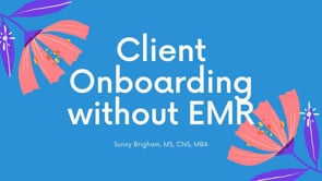 CLIENT ONBOARDING WITHOUT EMR