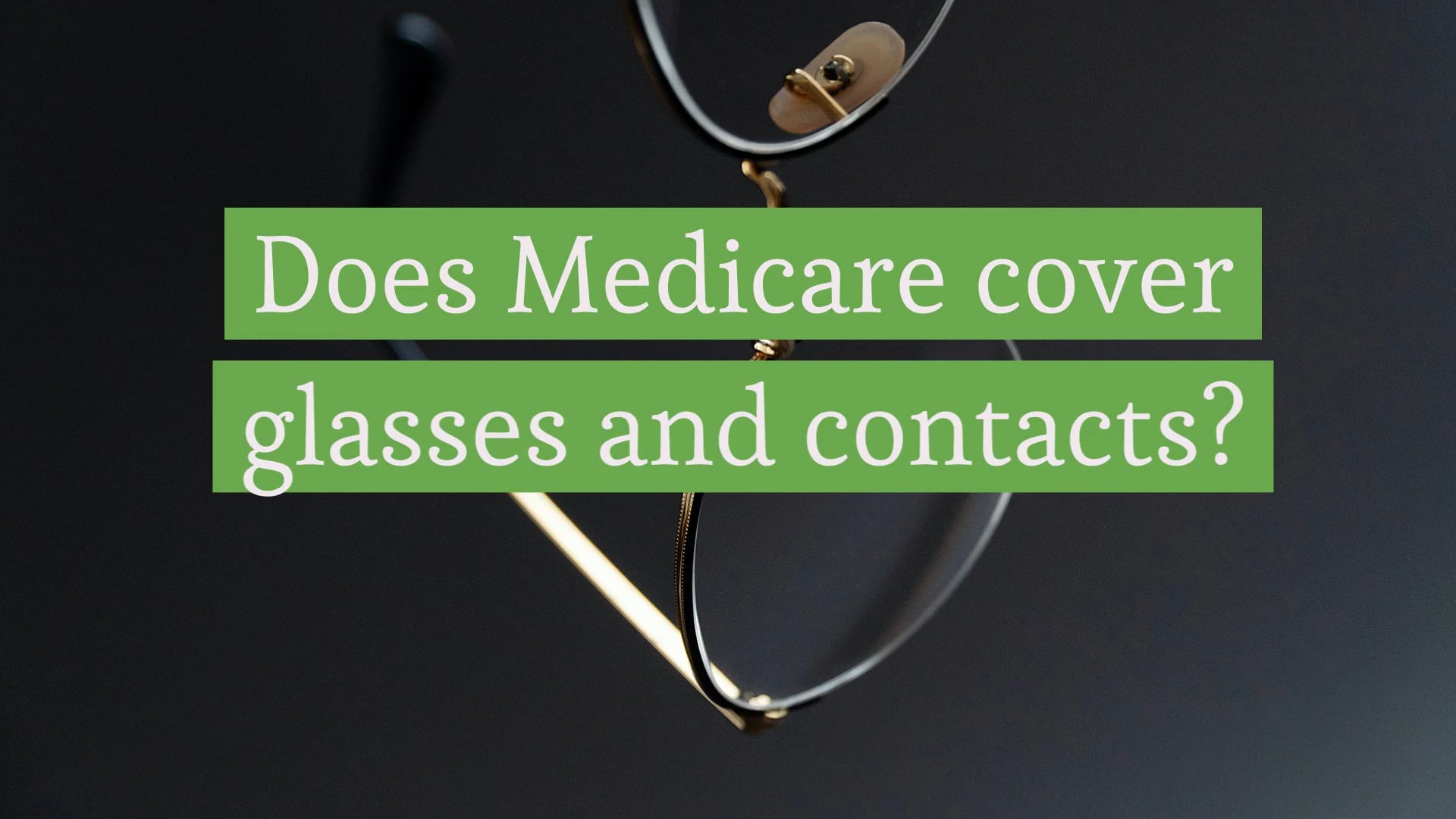 Does Medicare Cover Glasses And Contacts? On Vimeo