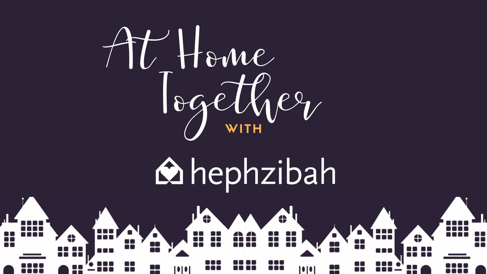 Hephzibah Home At Home Together on Vimeo