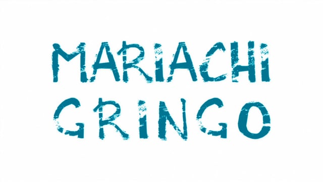 MARIACHI GRINGO - TRAILER