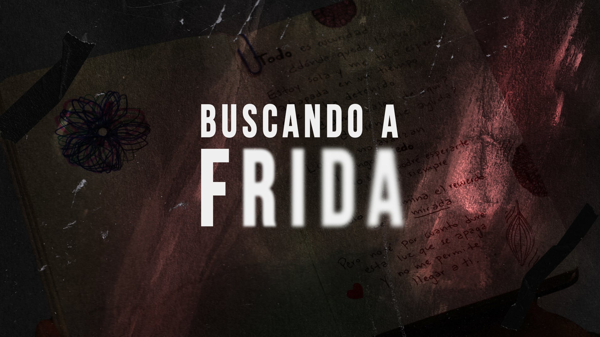 Buscando a Frida  - Intro | Opening Titles