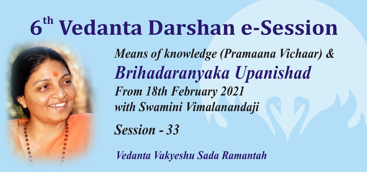 6th Chinmaya Vedanta Darshan E - session  33