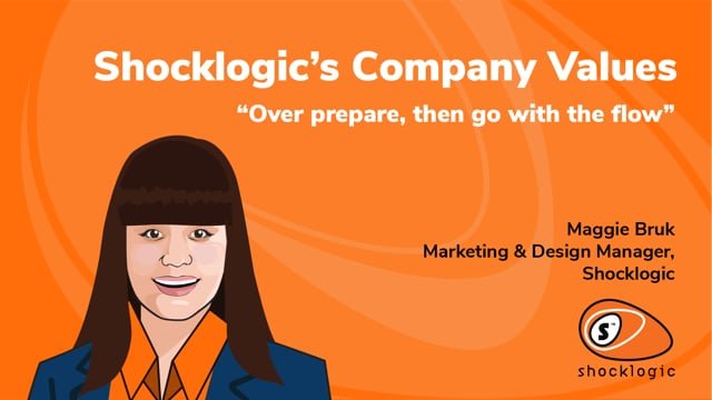 Shocklogic - Our Values: "Over prepare, then go with the flow"