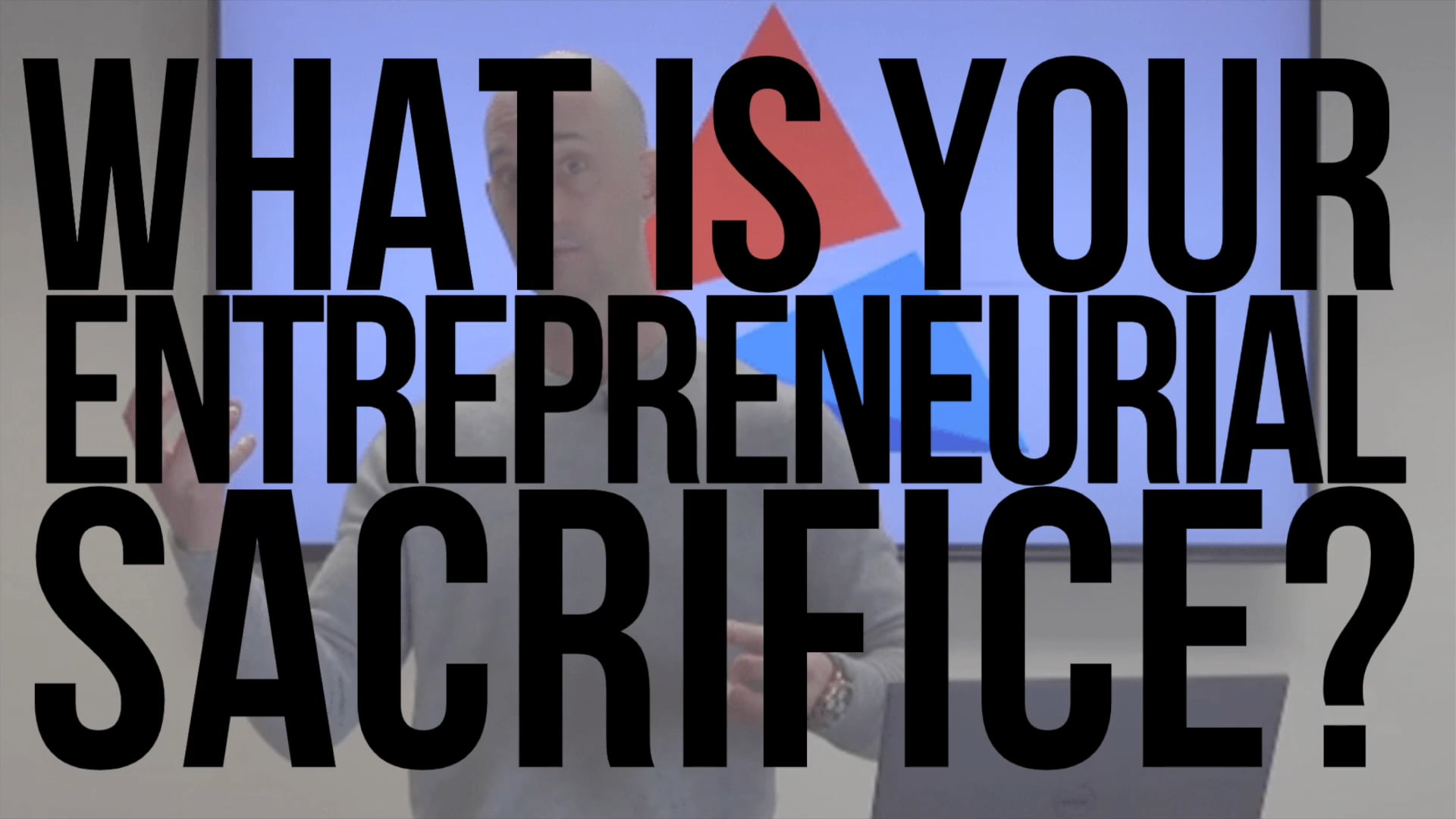 What Is Your Entrepreneurial Sacrifice