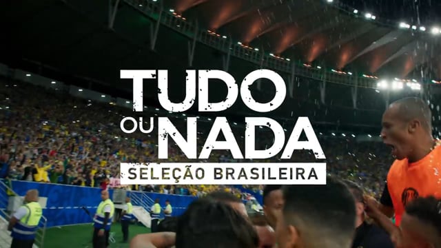 TUDO OU NADA: SELEÇÃO BRASILEIRA (ALL OR NOTHING: BRAZILIAN NATIONAL  FOOTBALL TEAM) | fgóes estúdio