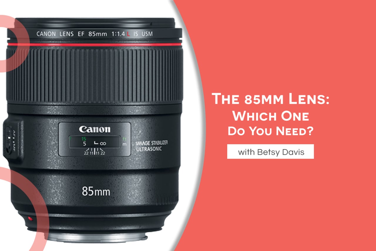 The 85mm Lens: Which One Do You Need?