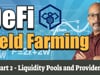 Liquidity Pools and Liquidity Providers | Yield Farming Part 2