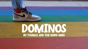 Dominos by Thomas and the Work-Men - A Music Video by Angelina Velis