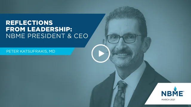 Reflections from NBME Leadership: Video Addresses