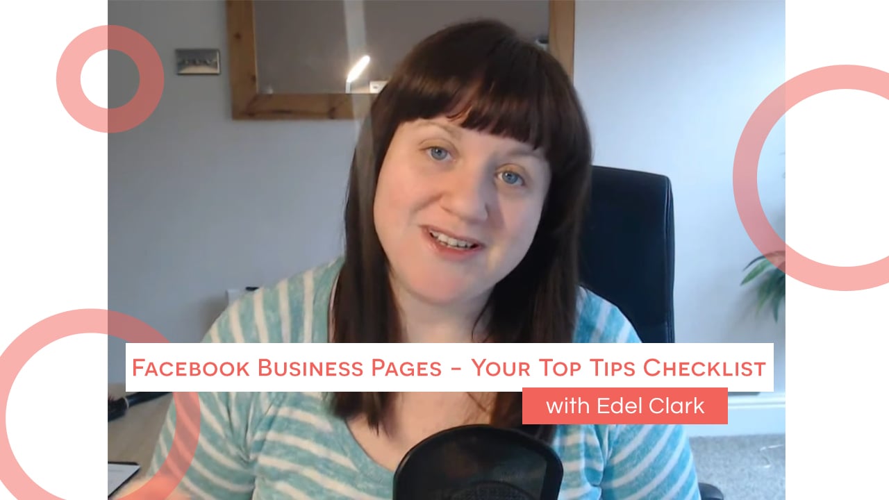 Facebook Business Pages - Your Top Tips Checklist