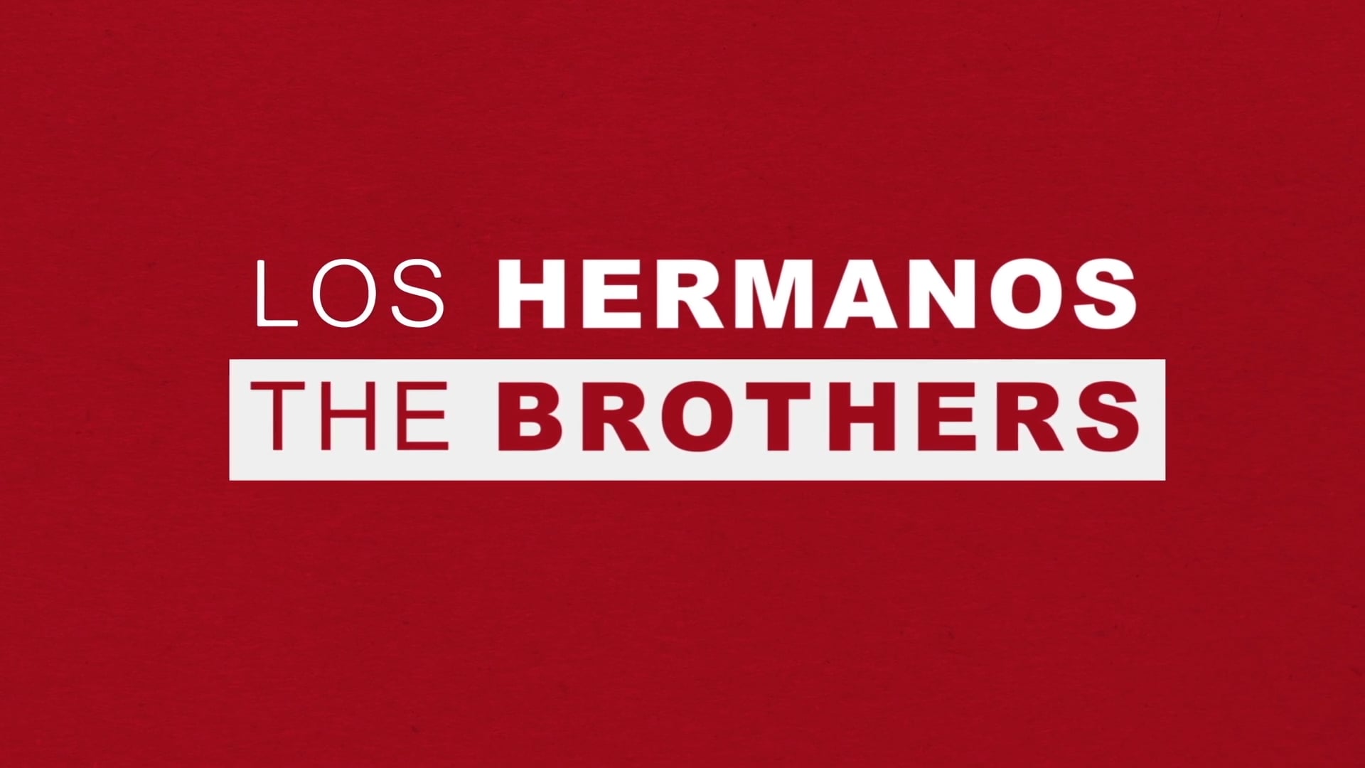 Los Hermanos / The Brothers - Trailer