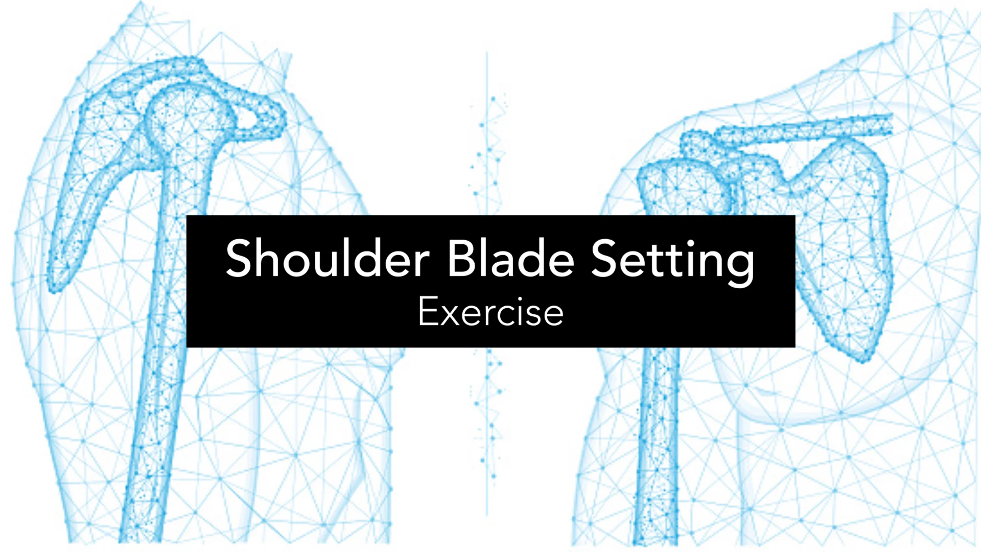 Tom - Exercise (Shoulder Blade Setting) on Vimeo