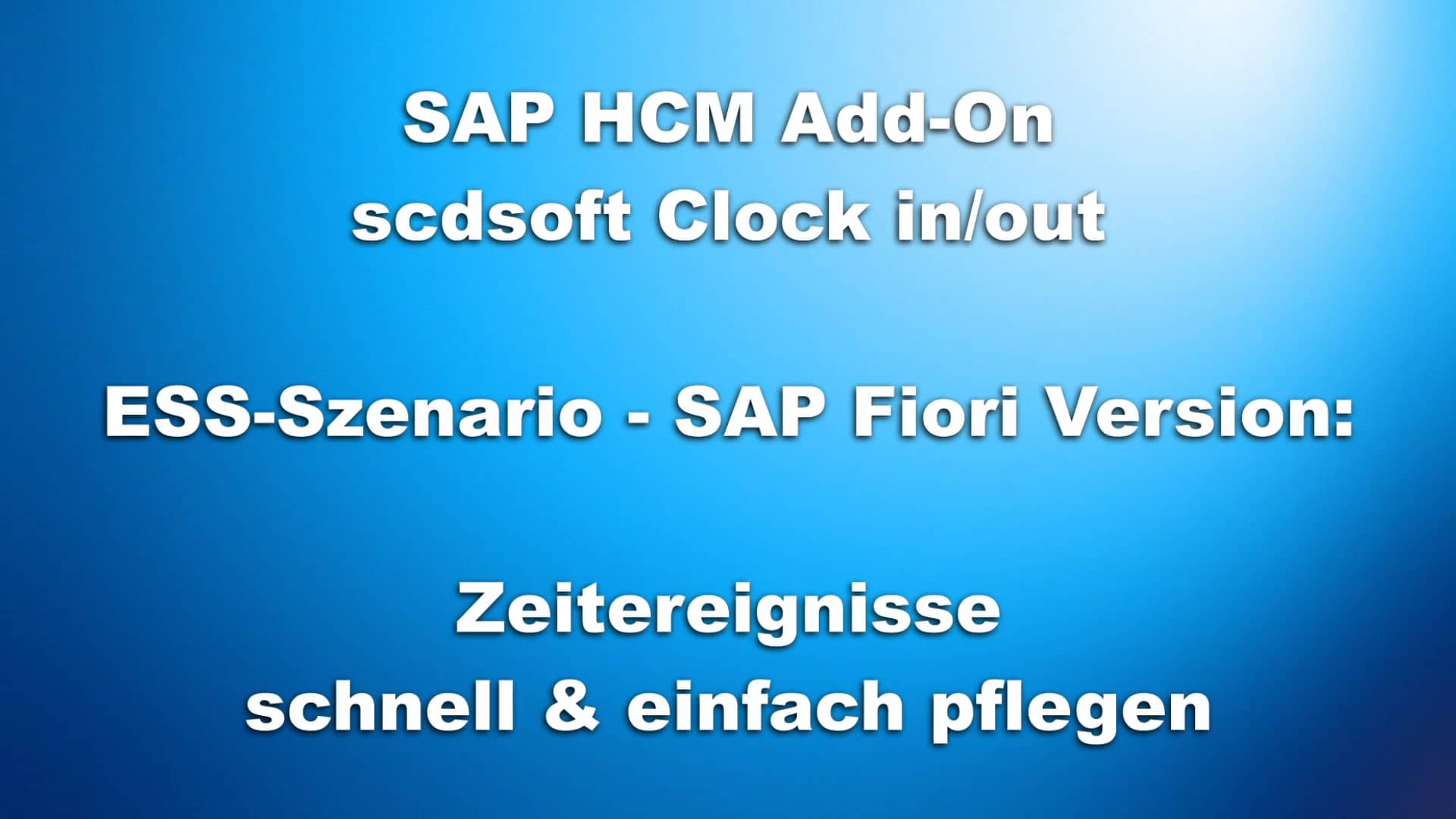 Zeitereignisse per SAP Fiori pflegen - scdsoft Clock in/out (SAP HCM ...