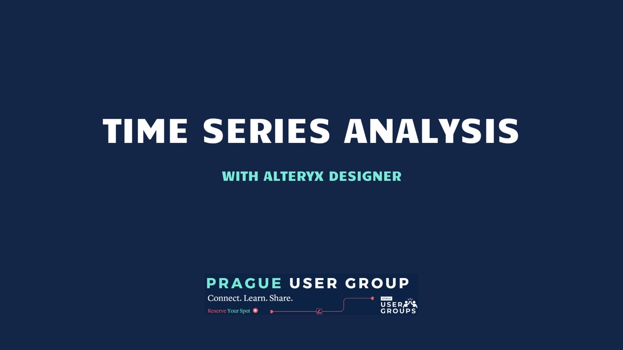 Time Series Analytics | Prague Alteryx User Group 1Q 2021