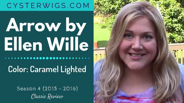 CysterWigs Wig Review Arrow by Ellen Wille Color Caramel Lighted S4E293 2016