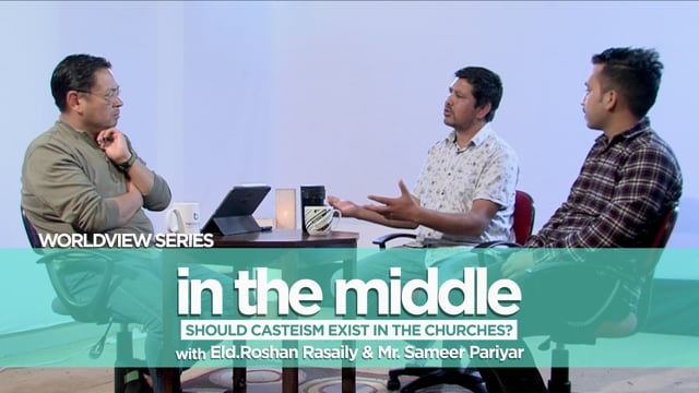 Should Casteism Exist In The Churches? – Eld. Roshan Rasaily and Sameer Pariyar
