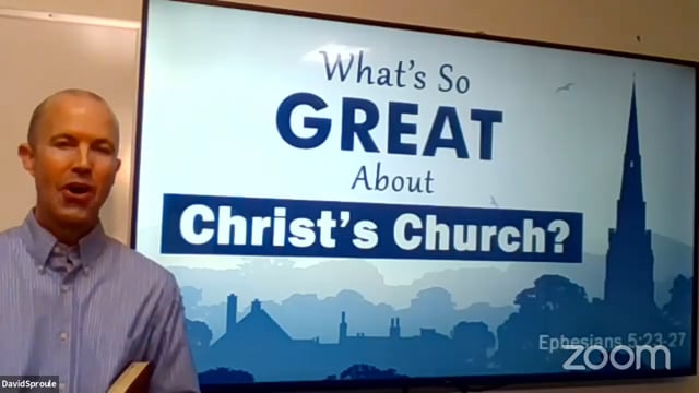 David Sproule - What's So Great About Christ's Church?