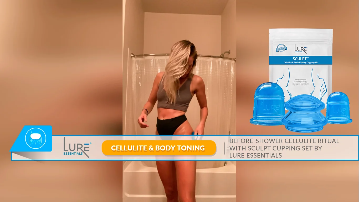Before-Shower Cellulite Ritual With SCULPT Cupping Set By Lure