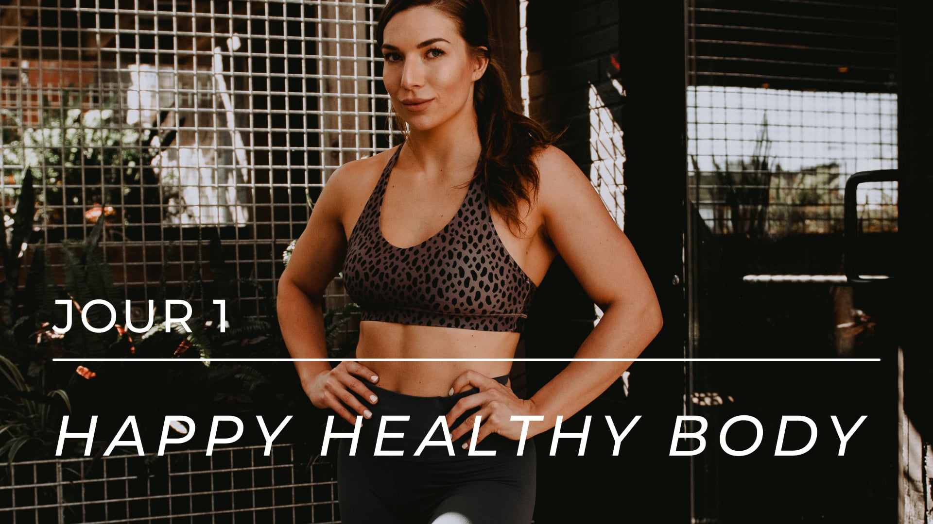 HAPPY HEALTHY BODY - Jour 1