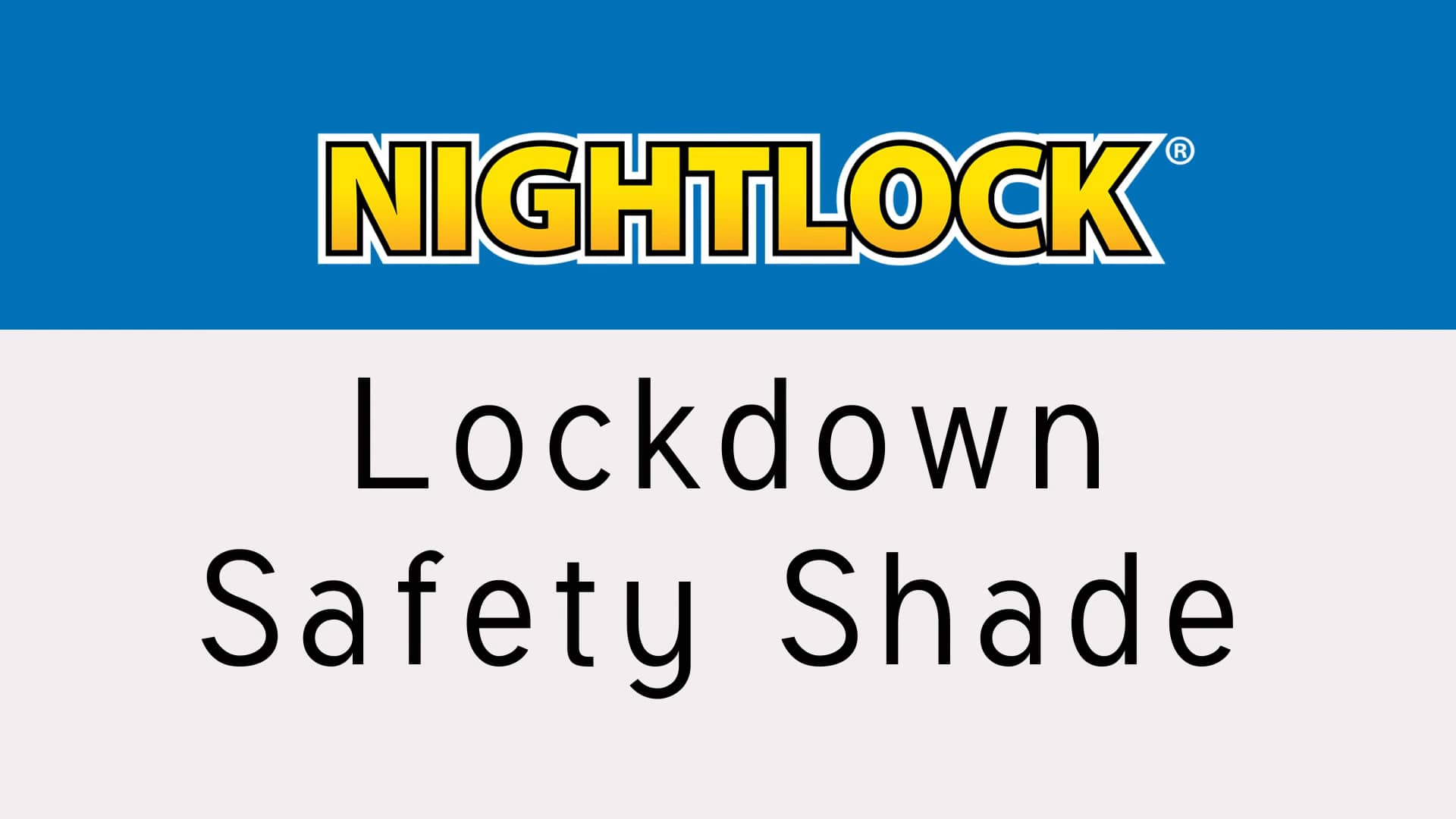 Nightlock Lockdown Safety Shade block the view into classrooms