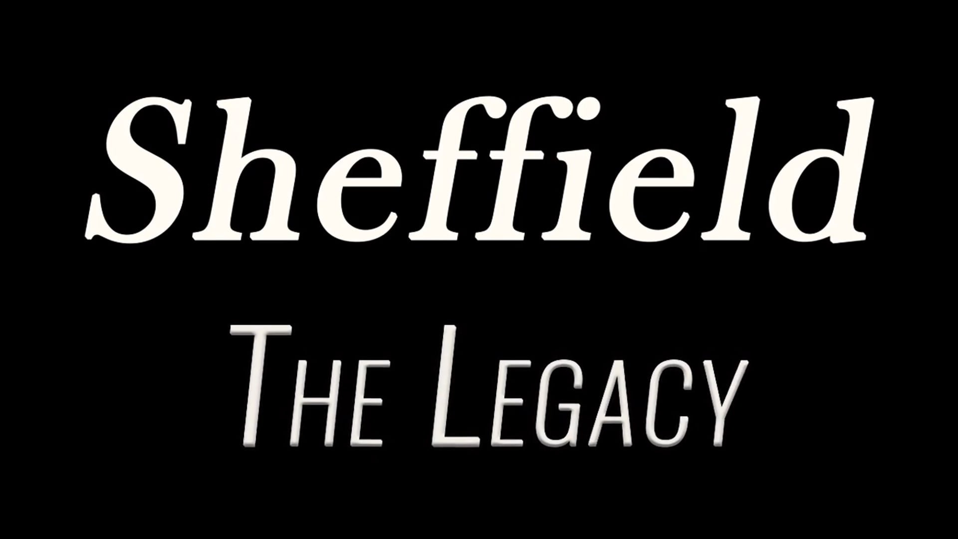 Sheffield: The Legacy