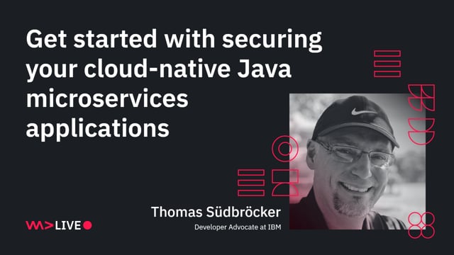 Get started with securing your cloud-native Java microservices applications