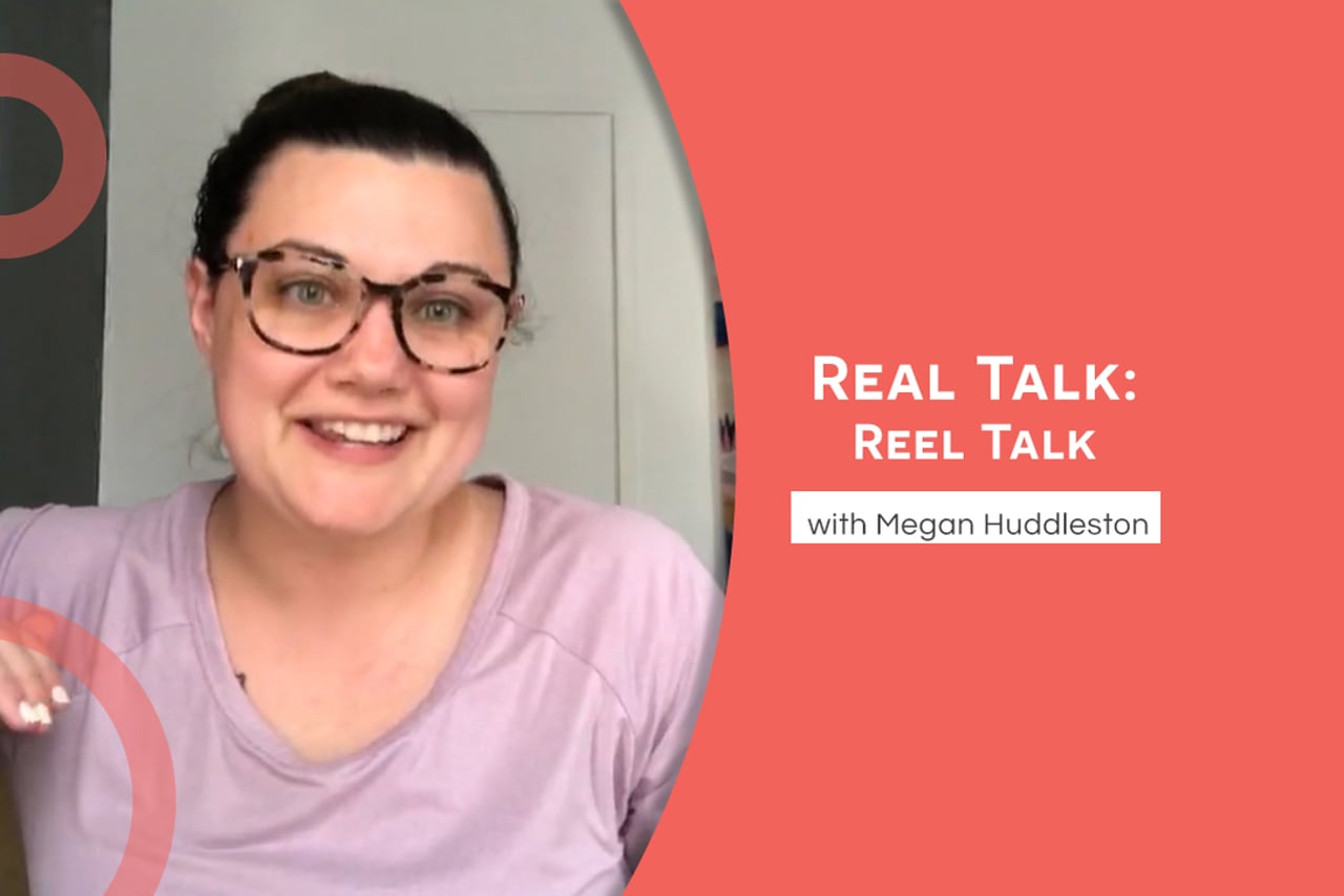 Real Talk_ Reel Talk with Megan