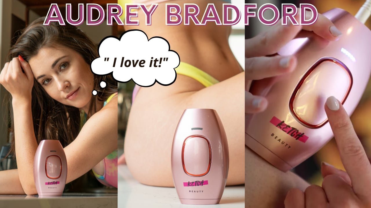 Audrey Bradford Loves KetchBeauty IPL