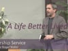 2021 03 20 - Service - "A Life Better Lived" - Pastor Roger Walter