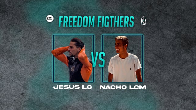 Freedom Fighters | Final Nacional | Jesús LC vs Nacho LCM
