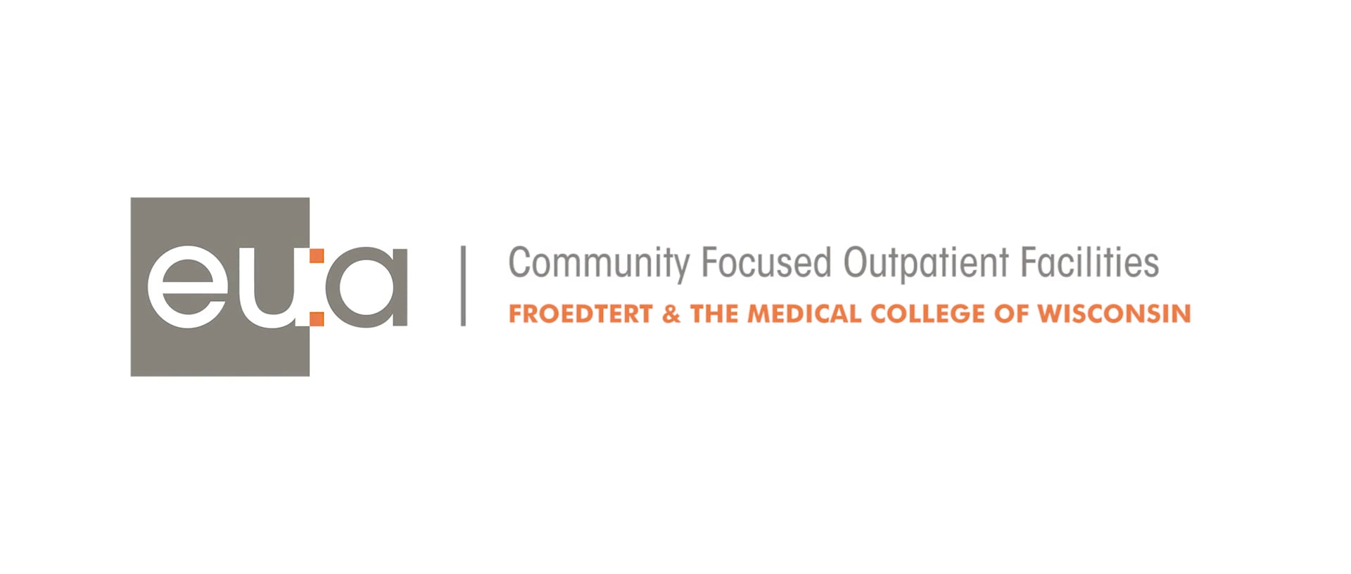 >Froedtert & The Medical College of Wisconsin | Community Focused Outpatient Facilities