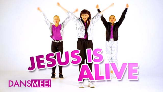Jesus is alive - DansMee!