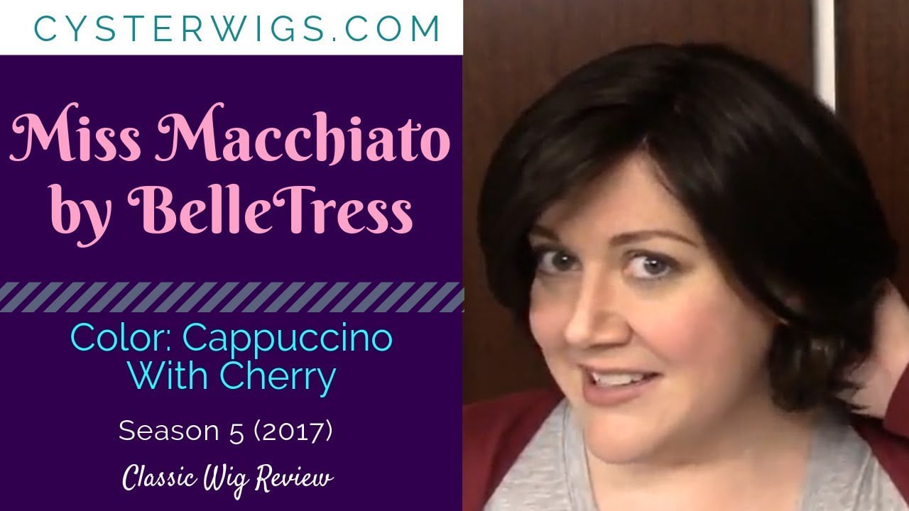 CysterWigs Wig Review Miss Macchiato by BelleTress Color Cappuccino With Cherry S5E400 2017