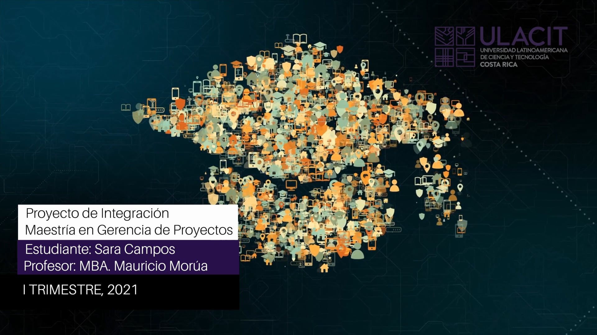 ULACIT: Maestría en Gerencia de Proyectos: Sara Campos