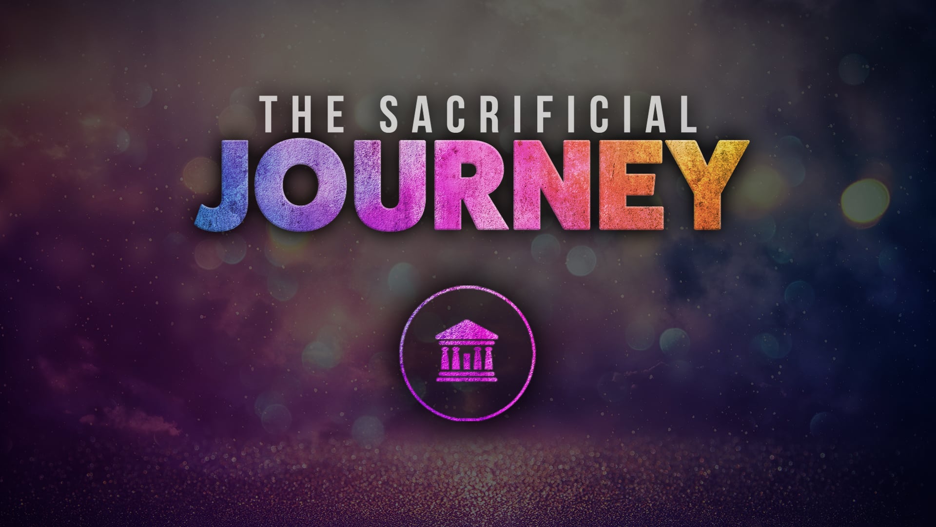 The Sacrificial Journey – Tuesday