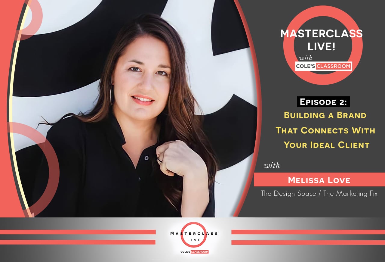 Masterclass Live Episode 2: Building a Brand that Connects with your Ideal Client with Melissa Love