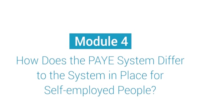 Module 04: How Does the PAYE System Differ to the System in Place for Self-employed People? - Video Thumbnail