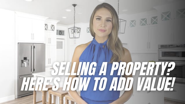 Selling A Property? Here's How To Add Value!