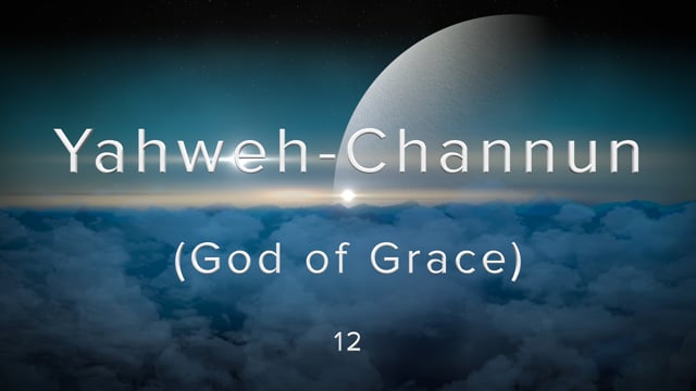 W3-12.Carina Deans - Yahweh-Channun (God of Grace).mov