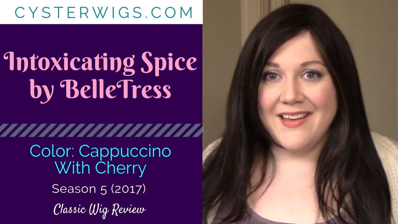 CysterWigs Wig Review Intoxicating Spice by BelleTress Color Cappuccino With Cherry S5E424 2017