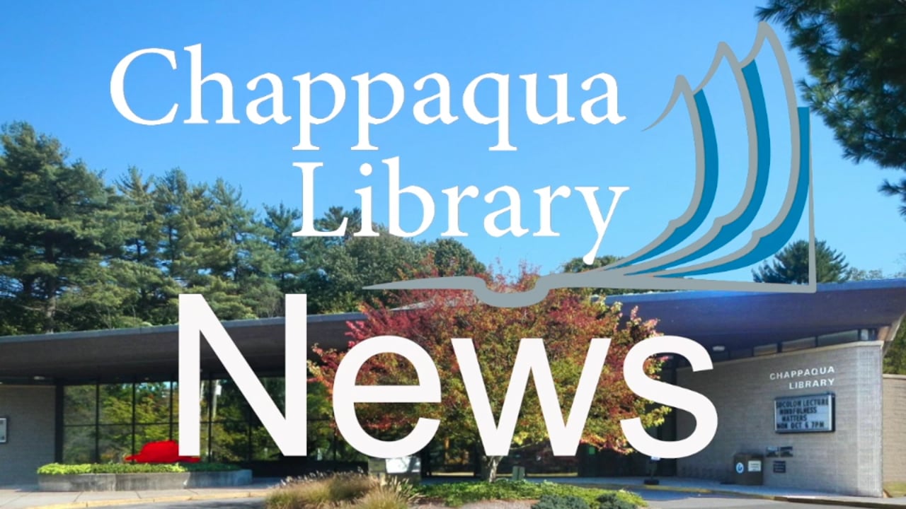 Chappaqua Library News - April 2021