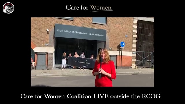 Care for Women Coalition LIVE outside the RCOG