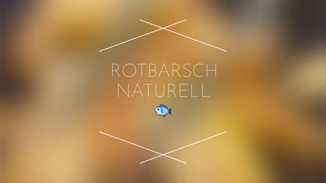 Rotbarsch naturell - Rosmarin-Kartoffelecken - Salat.mov