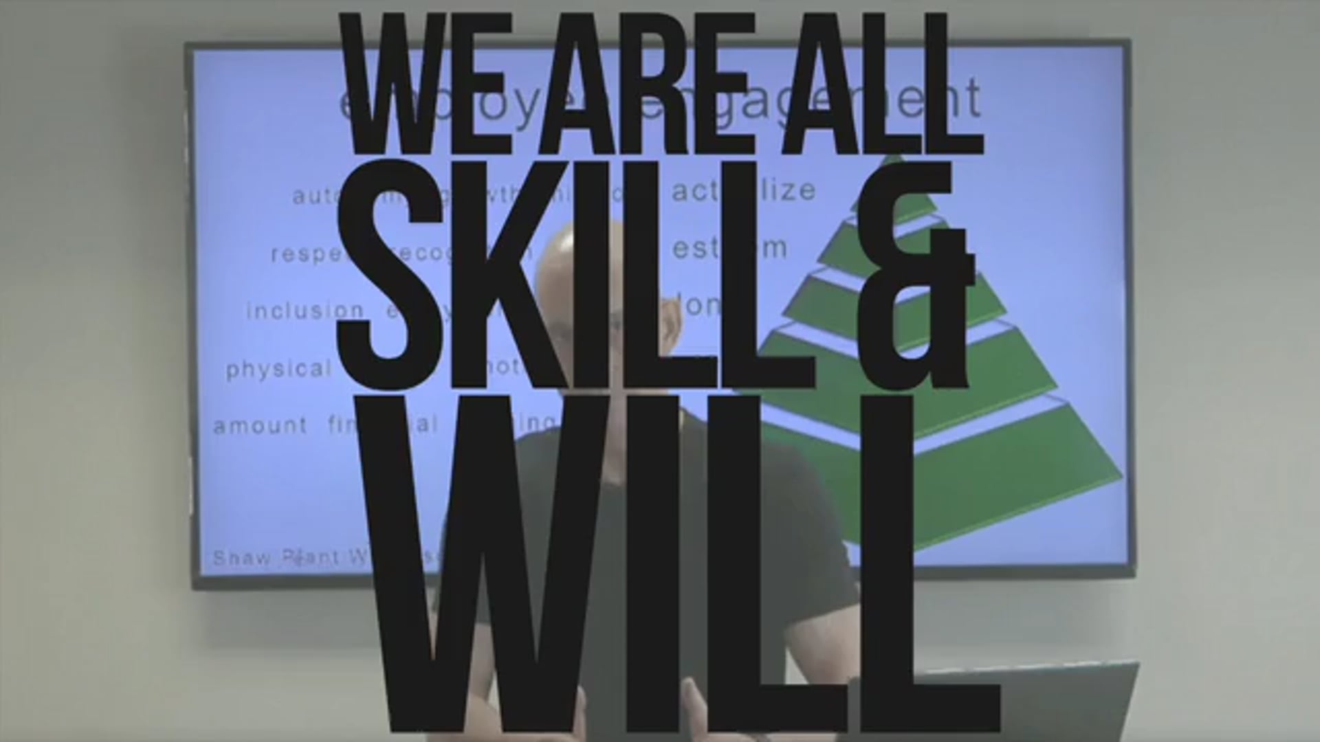 We Are All Skill & Will