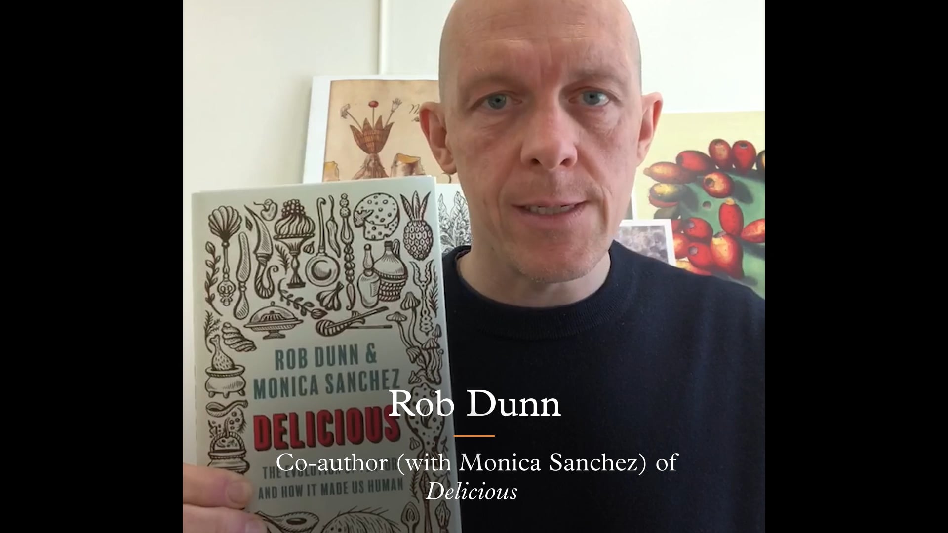 Rob Dunn, (co author Monica Sanchez), Delicious: The Evolution of Flavor  and How It Made Us Human