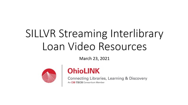 SILLVR: Streaming Interlibrary Loan Video Resources Workshop