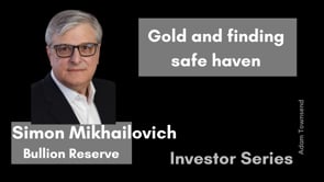 Investor Series 5: Simon Mikhailovich, Gold