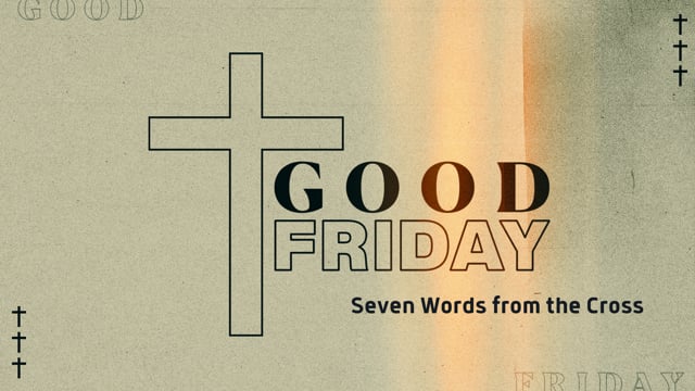 Good Friday Service – April 2, 2021